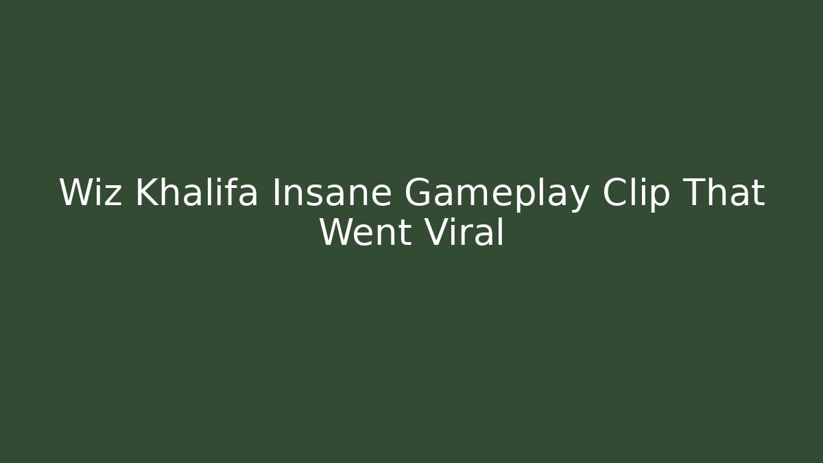 Wiz Khalifa Insane Gameplay Clip That Went Viral