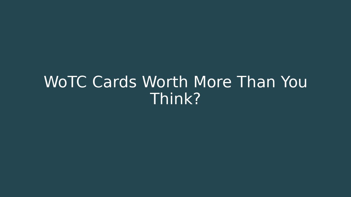 WoTC Cards Worth More Than You Think?