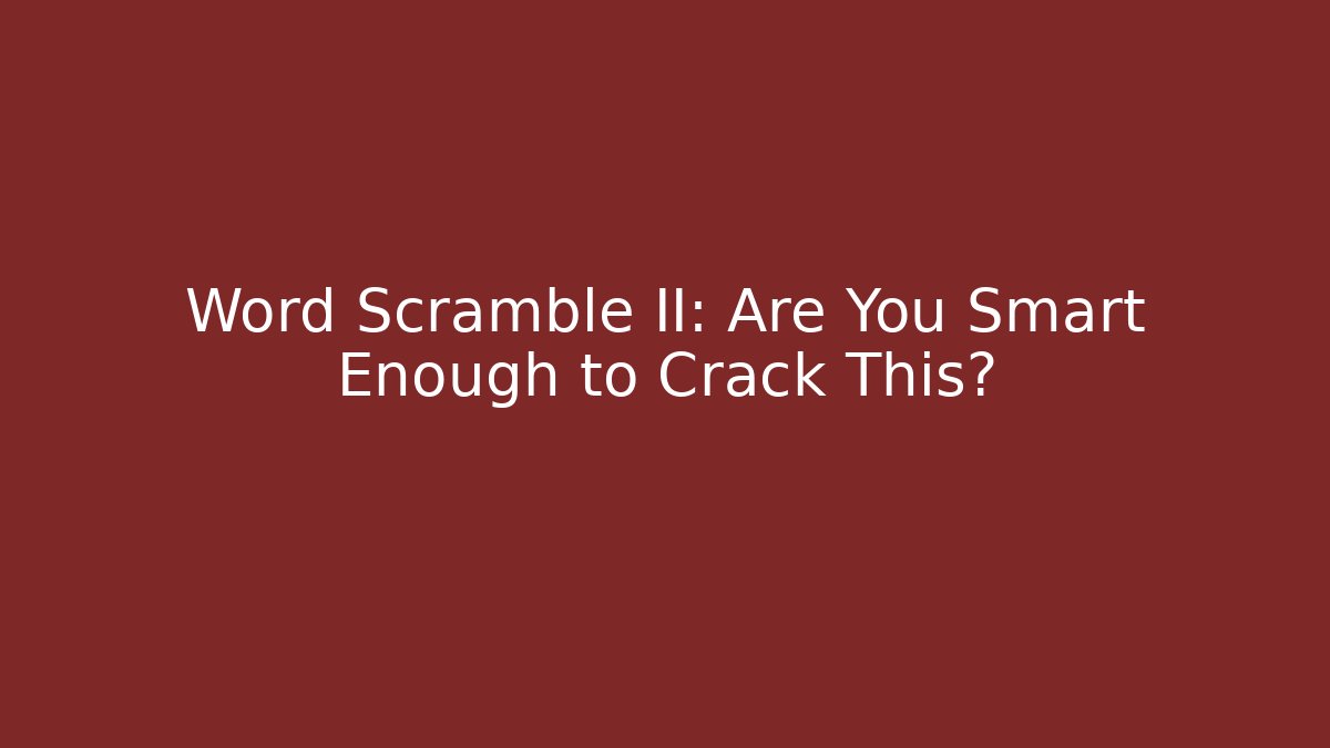 Word Scramble II: Are You Smart Enough to Crack This? - Método de Aprovação