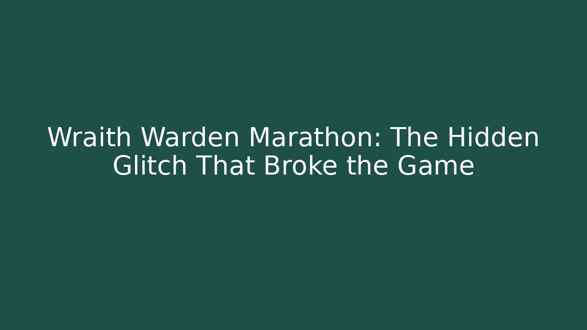 Wraith Warden Marathon: The Hidden Glitch That Broke the Game