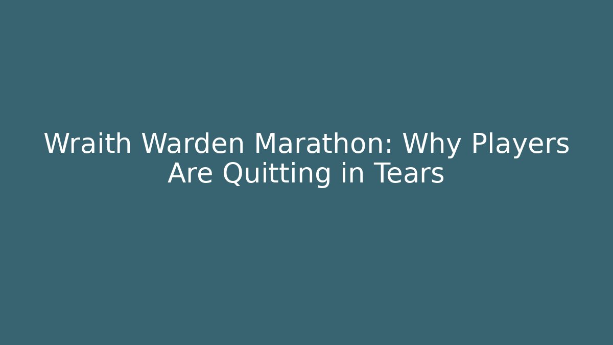 Wraith Warden Marathon: Why Players Are Quitting in Tears