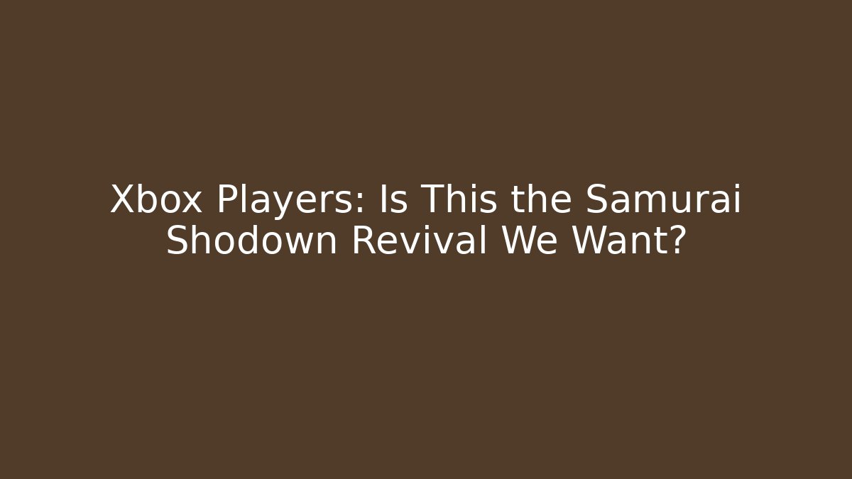 Xbox Players: Is This the Samurai Shodown Revival We Want?