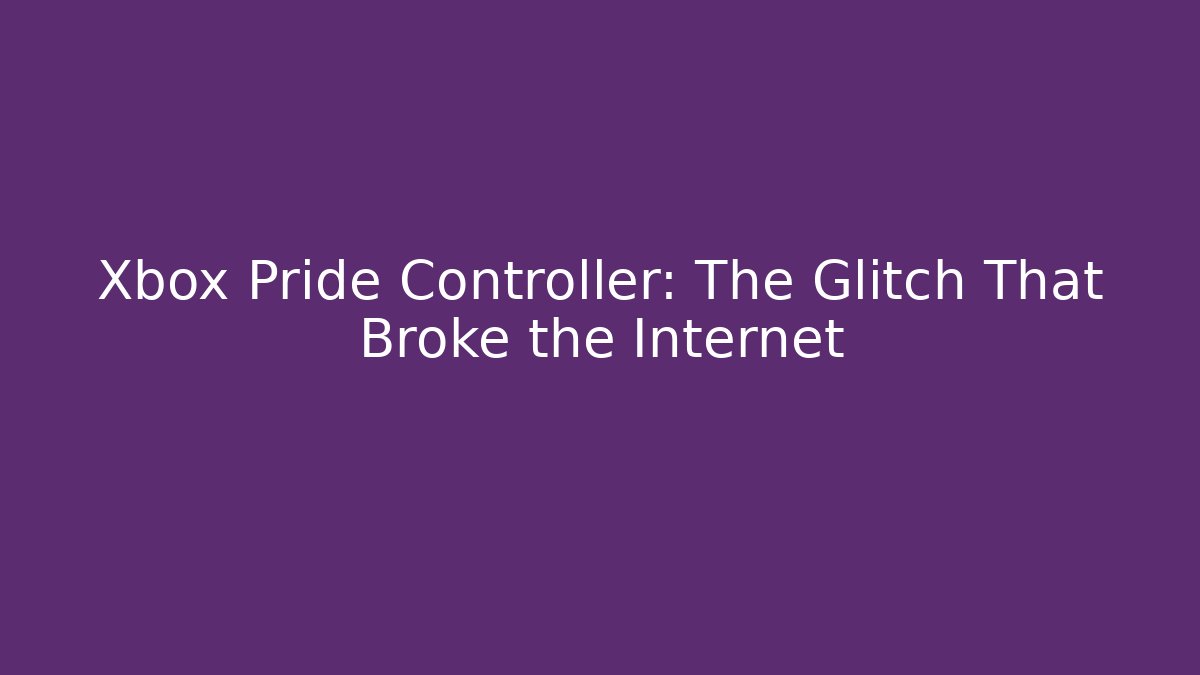 Xbox Pride Controller: The Glitch That Broke the Internet