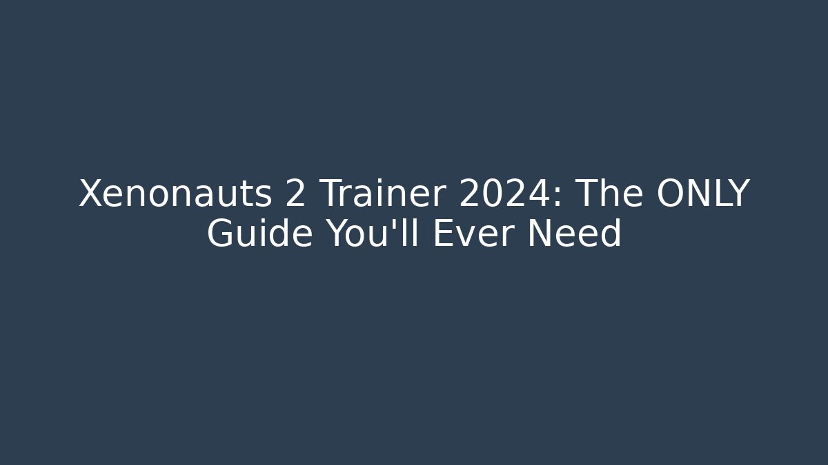 Xenonauts 2 Trainer 2024: The ONLY Guide You’ll Ever Need - Método de Aprovação