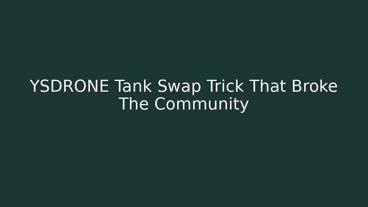 YSDRONE Tank Swap Trick That Broke The Community - Método de Aprovação