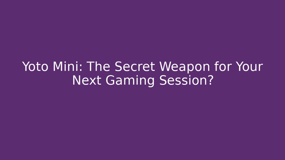 Yoto Mini: The Secret Weapon for Your Next Gaming Session?