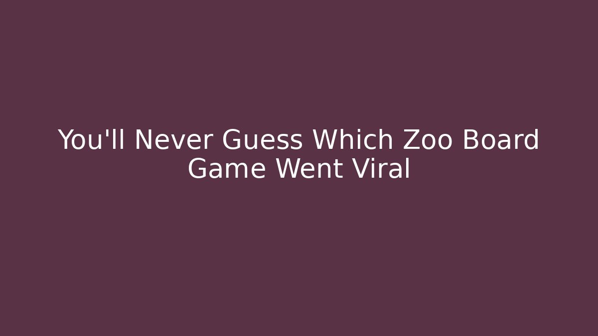 You’ll Never Guess Which Zoo Board Game Went Viral