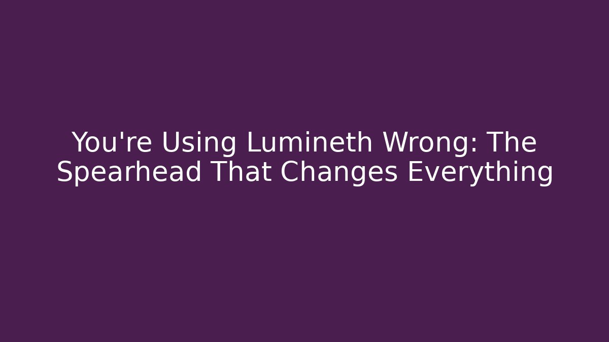 You’re Using Lumineth Wrong: The Spearhead That Changes Everything - Método de Aprovação