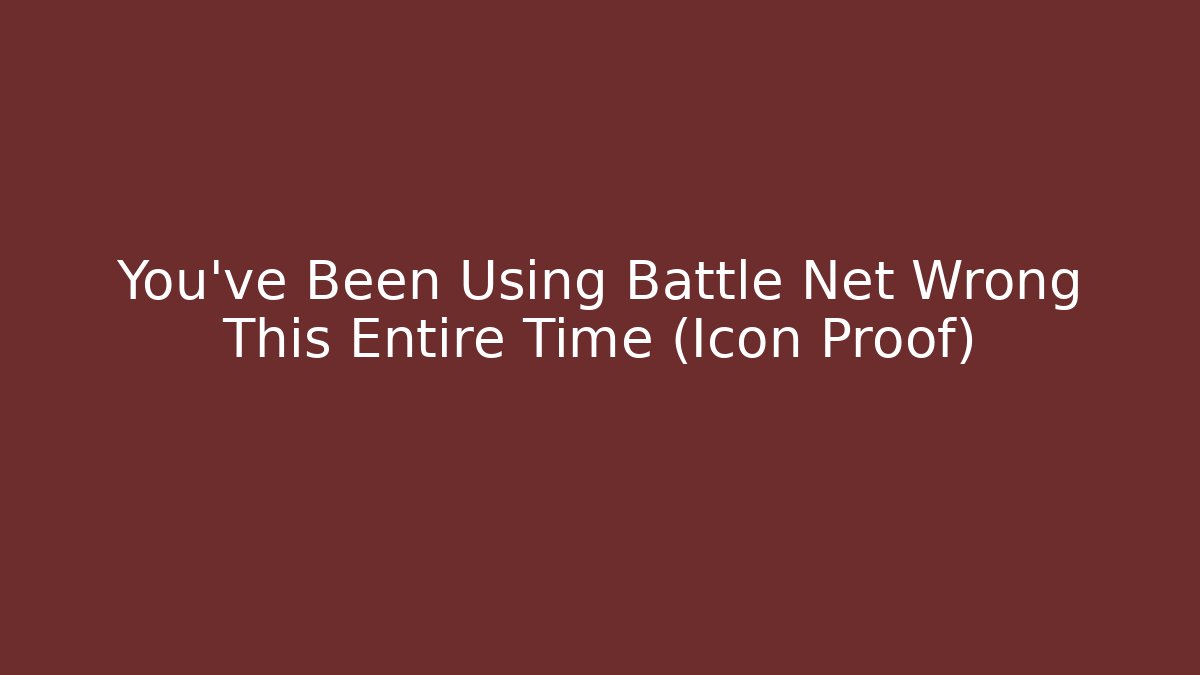 You’ve Been Using Battle Net Wrong This Entire Time (Icon Proof)