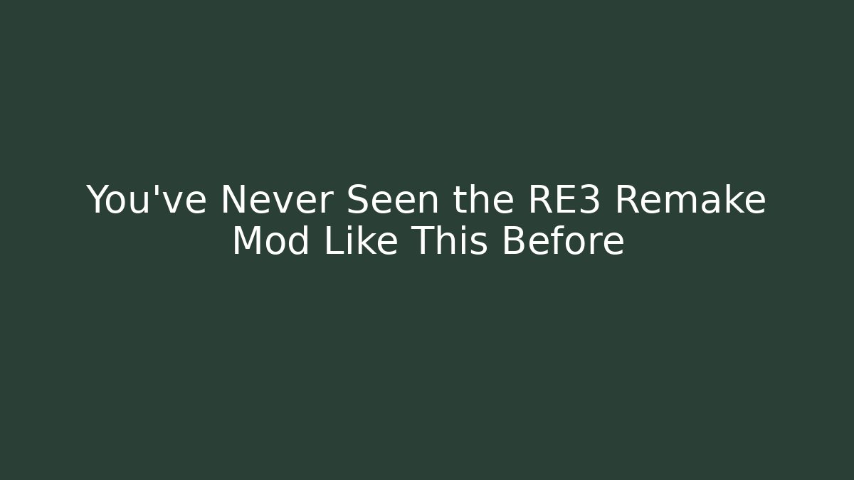 You’ve Never Seen the RE3 Remake Mod Like This Before