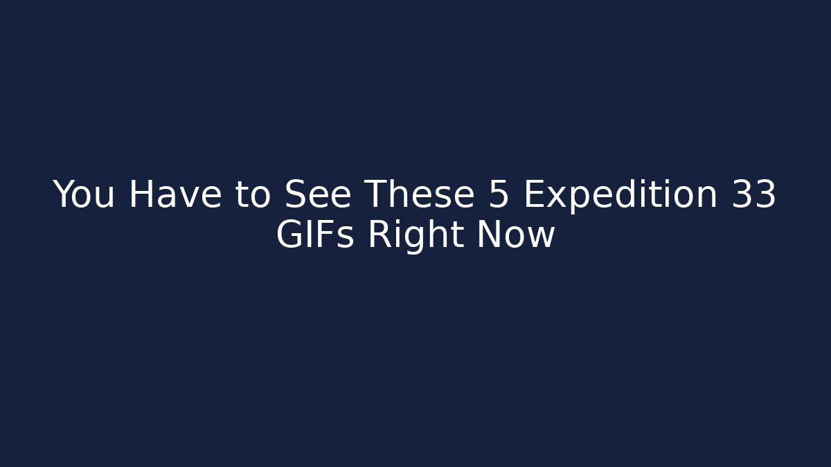 You Have to See These 5 Expedition 33 GIFs Right Now