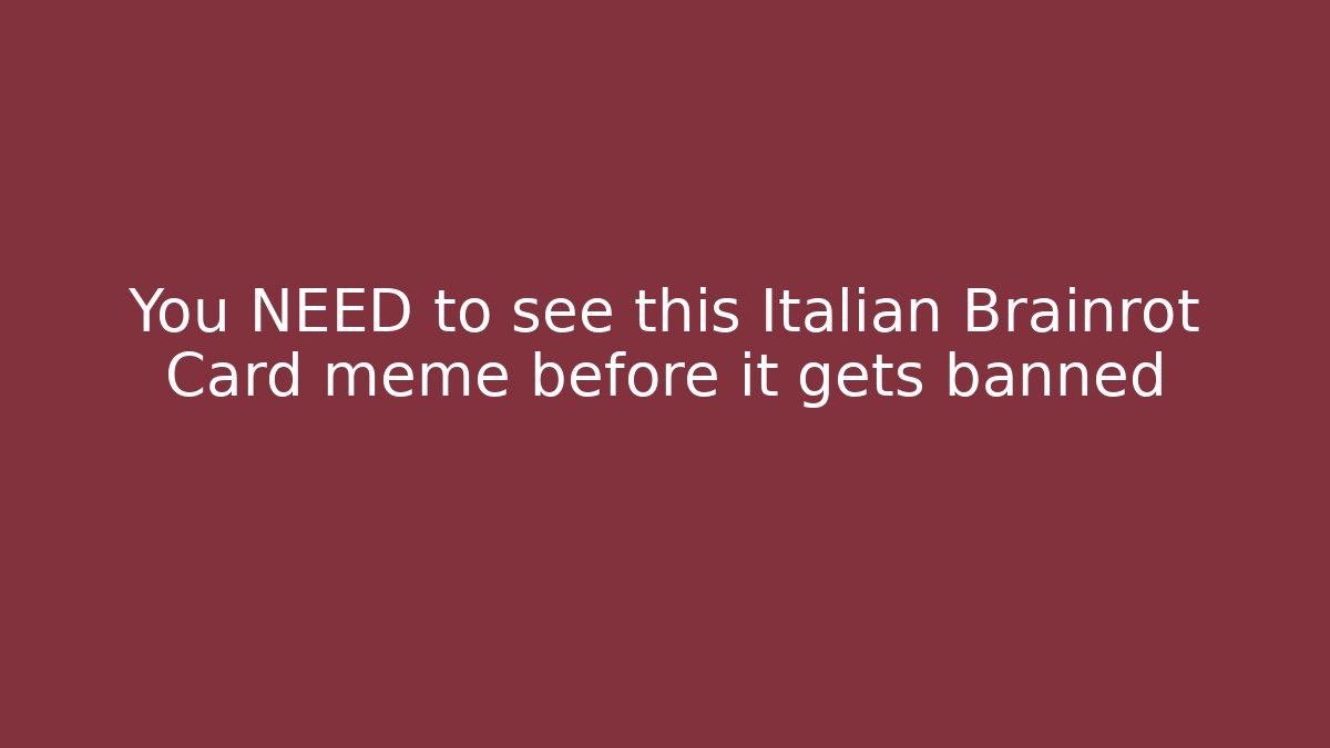 You NEED to see this Italian Brainrot Card meme before it gets banned