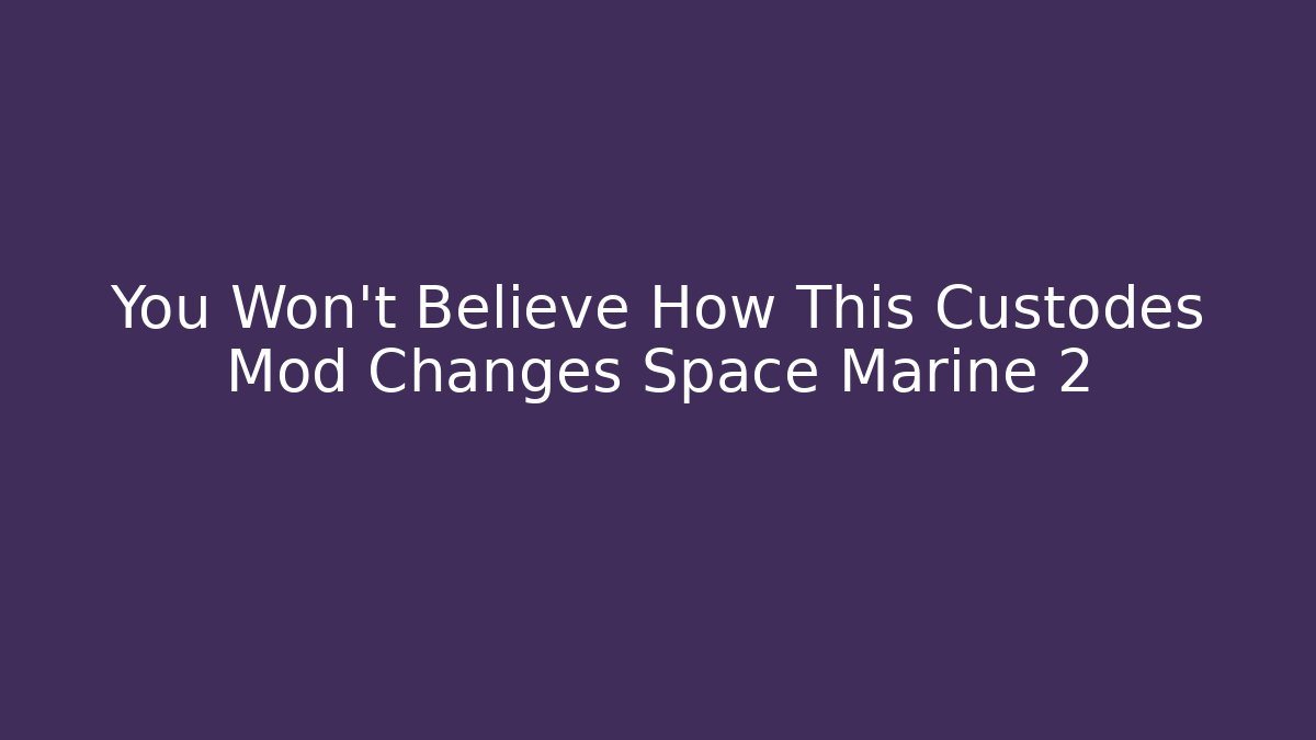 You Won't Believe How This Custodes Mod Changes Space Marine 2