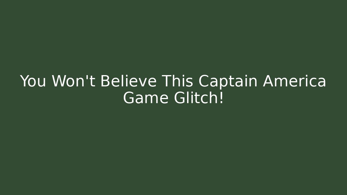 You Won't Believe This Captain America Game Glitch!