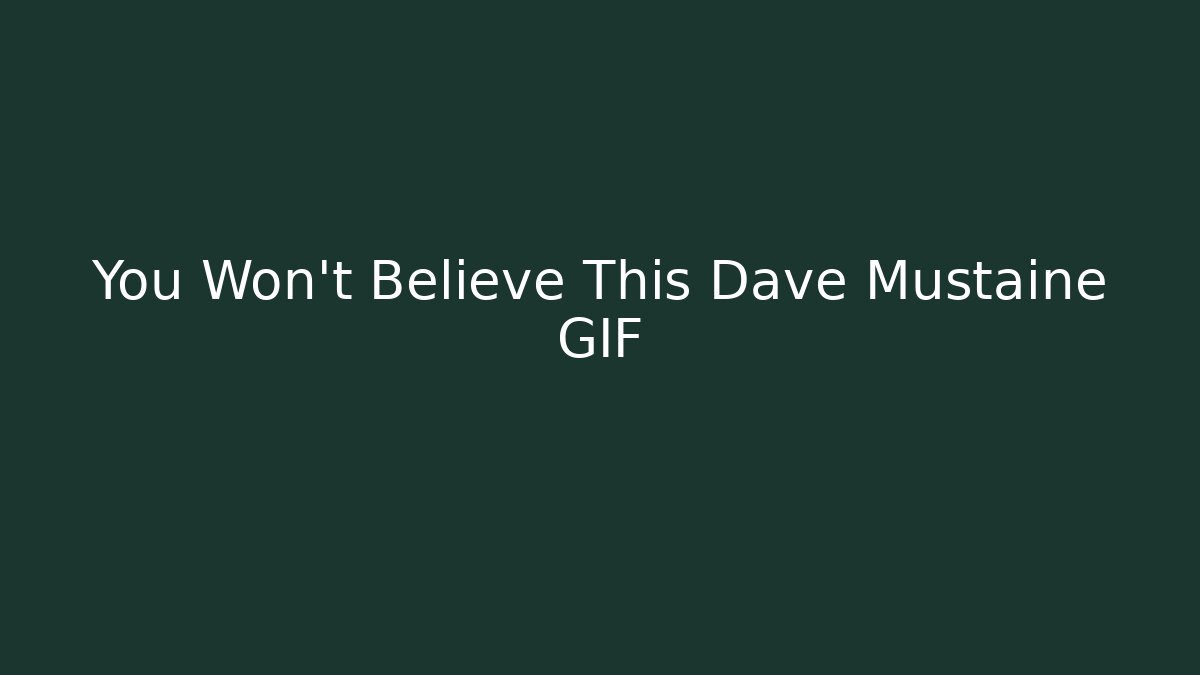You Won't Believe This Dave Mustaine GIF