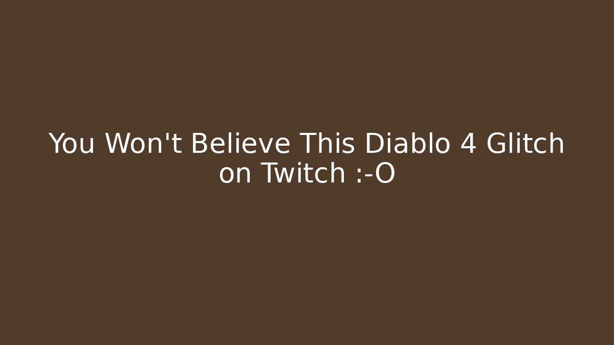 You Won't Believe This Diablo 4 Glitch on Twitch 😱