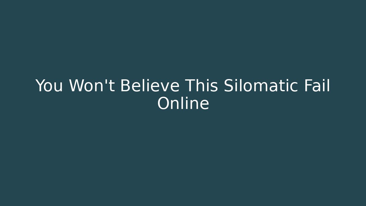 You Won't Believe This Silomatic Fail Online - Método de Aprovação