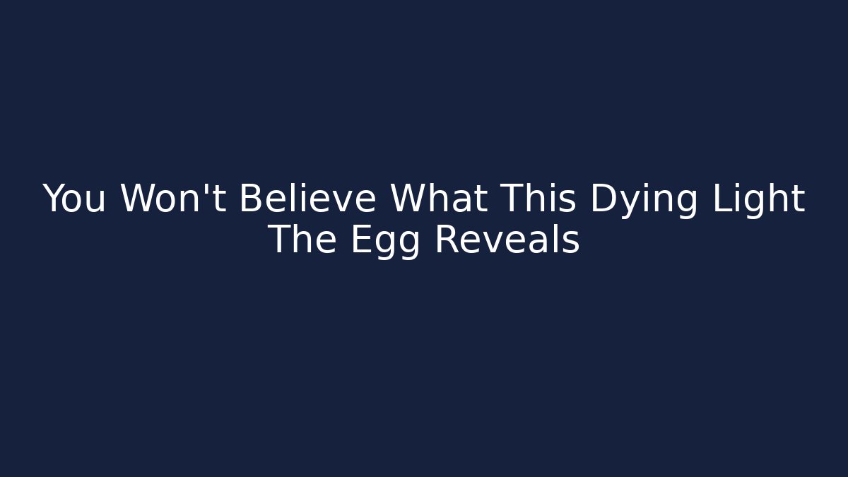 You Won't Believe What This Dying Light The Egg Reveals