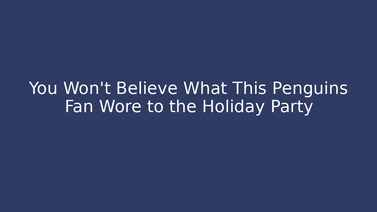 You Won't Believe What This Penguins Fan Wore to the Holiday Party