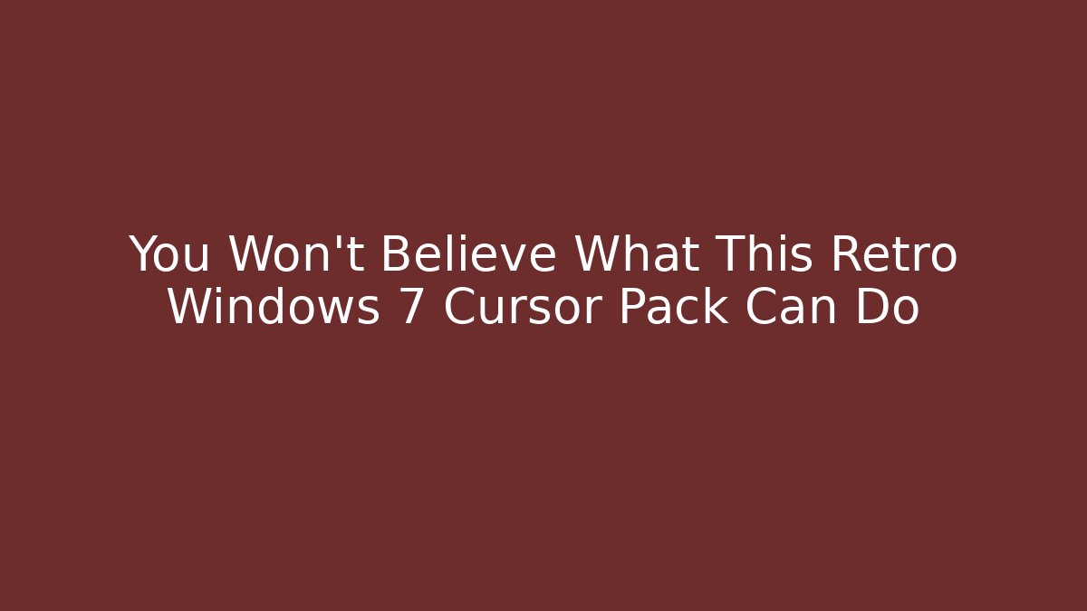 You Won't Believe What This Retro Windows 7 Cursor Pack Can Do