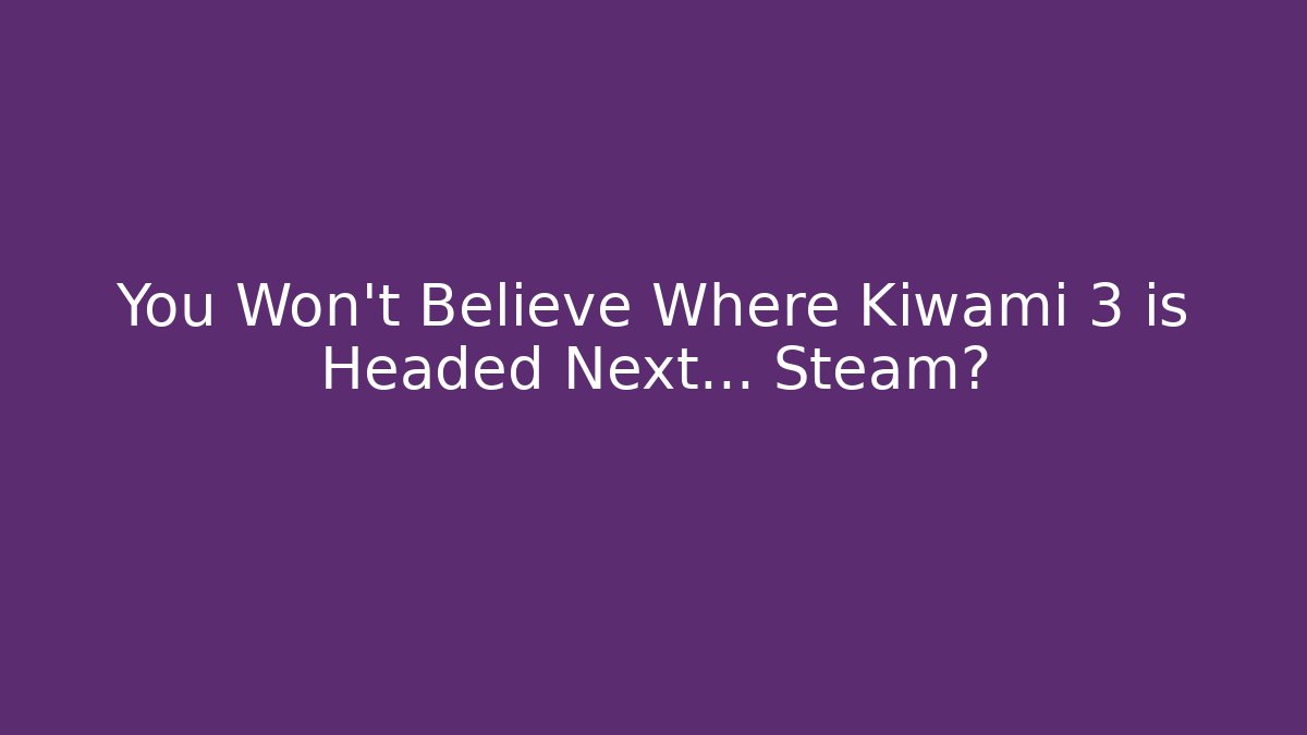You Won't Believe Where Kiwami 3 is Headed Next… Steam?