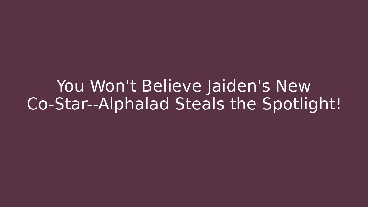 You Won’t Believe Jaiden’s New Co-Star—Alphalad Steals the Spotlight!