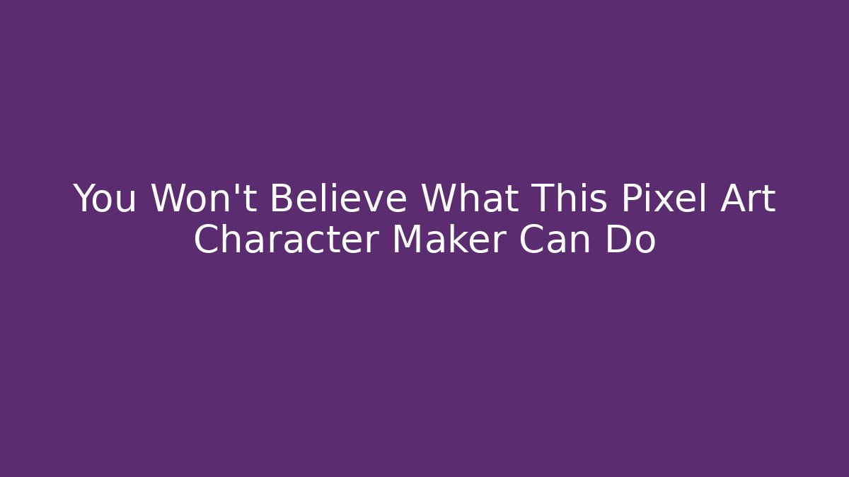 You Won’t Believe What This Pixel Art Character Maker Can Do
