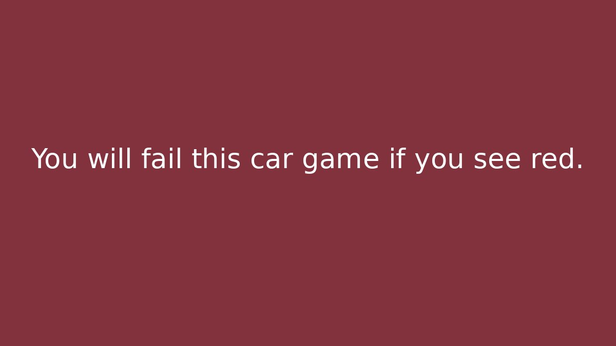 You will fail this car game if you see red.