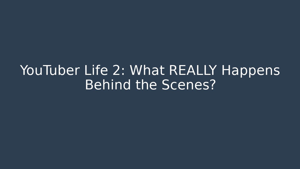 YouTuber Life 2: What REALLY Happens Behind the Scenes?