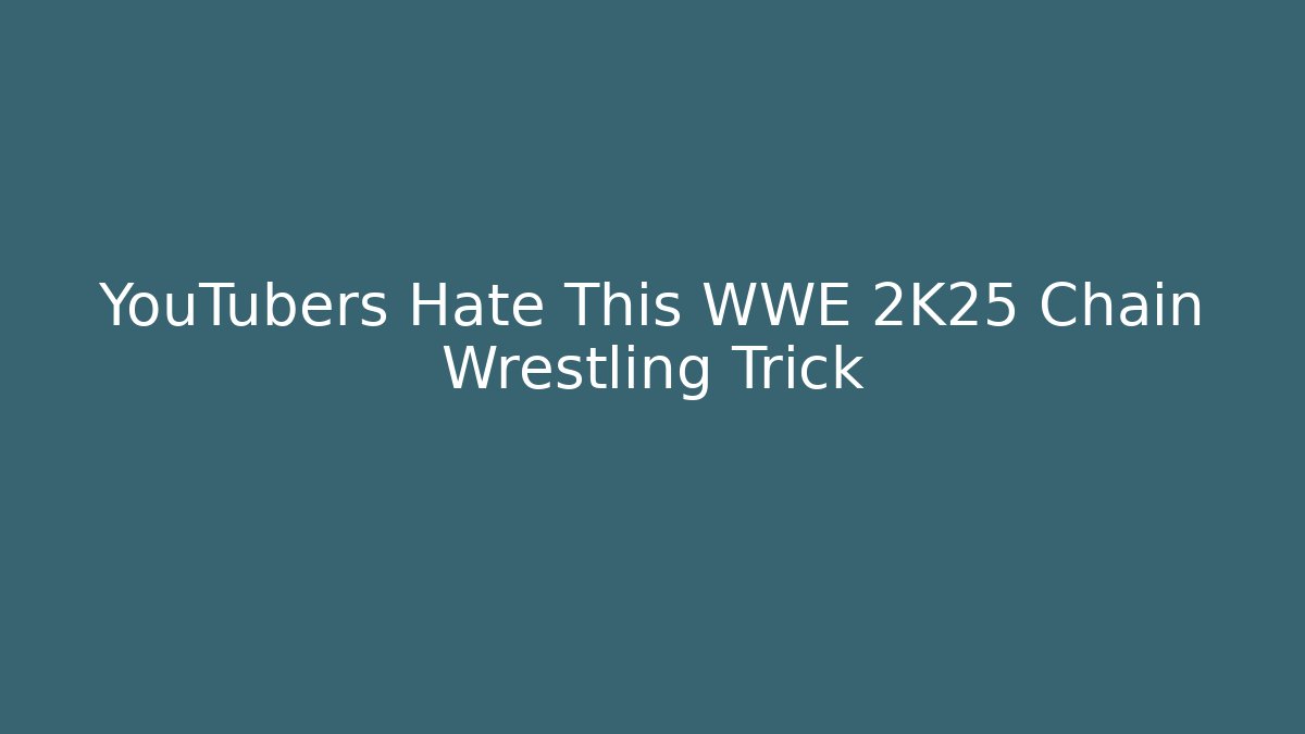 YouTubers Hate This WWE 2K25 Chain Wrestling Trick