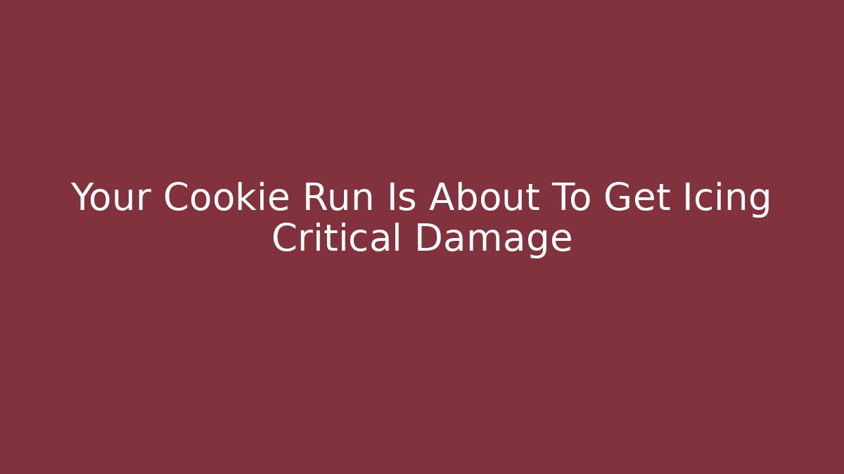 Your Cookie Run Is About To Get Icing Critical Damage