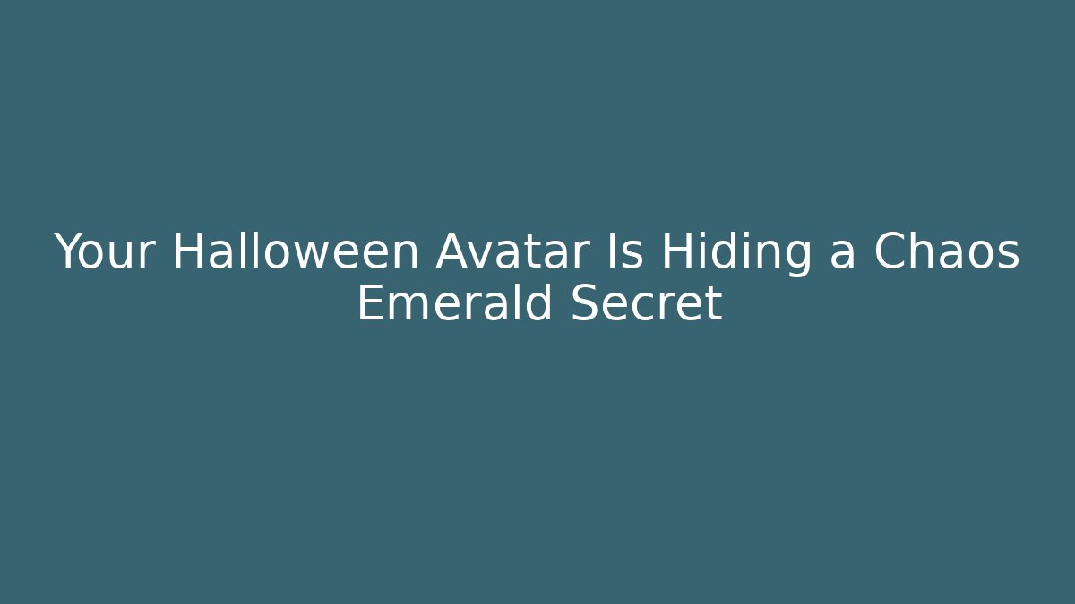 Your Halloween Avatar Is Hiding a Chaos Emerald Secret