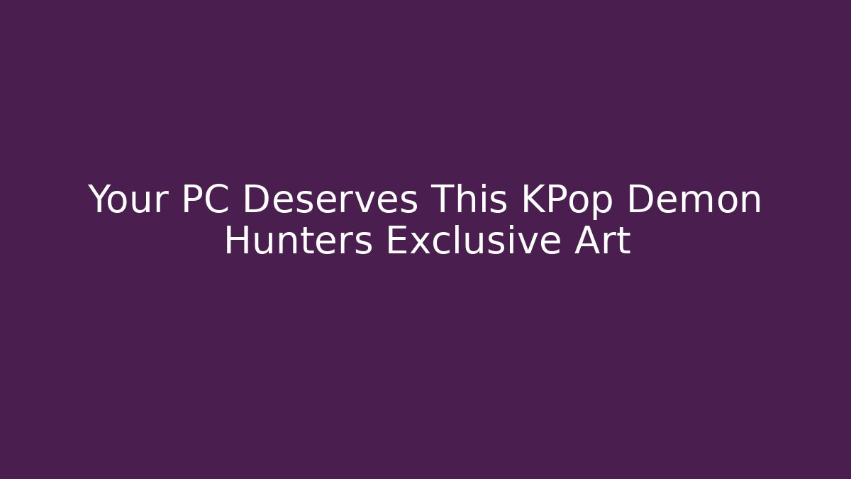Your PC Deserves This KPop Demon Hunters Exclusive Art