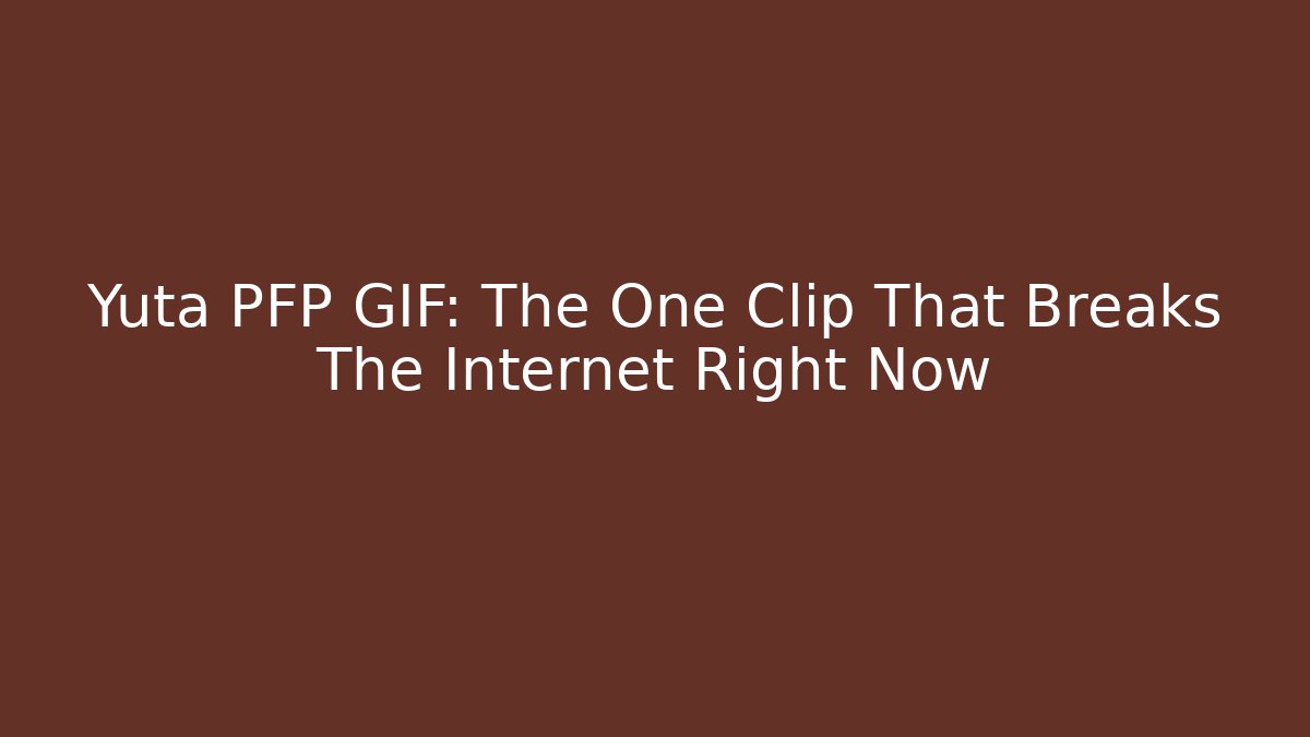 Yuta PFP GIF: The One Clip That Breaks The Internet Right Now