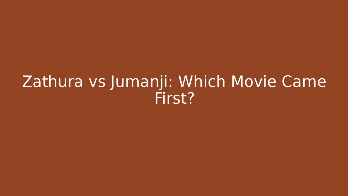 Zathura vs Jumanji: Which Movie Came First?
