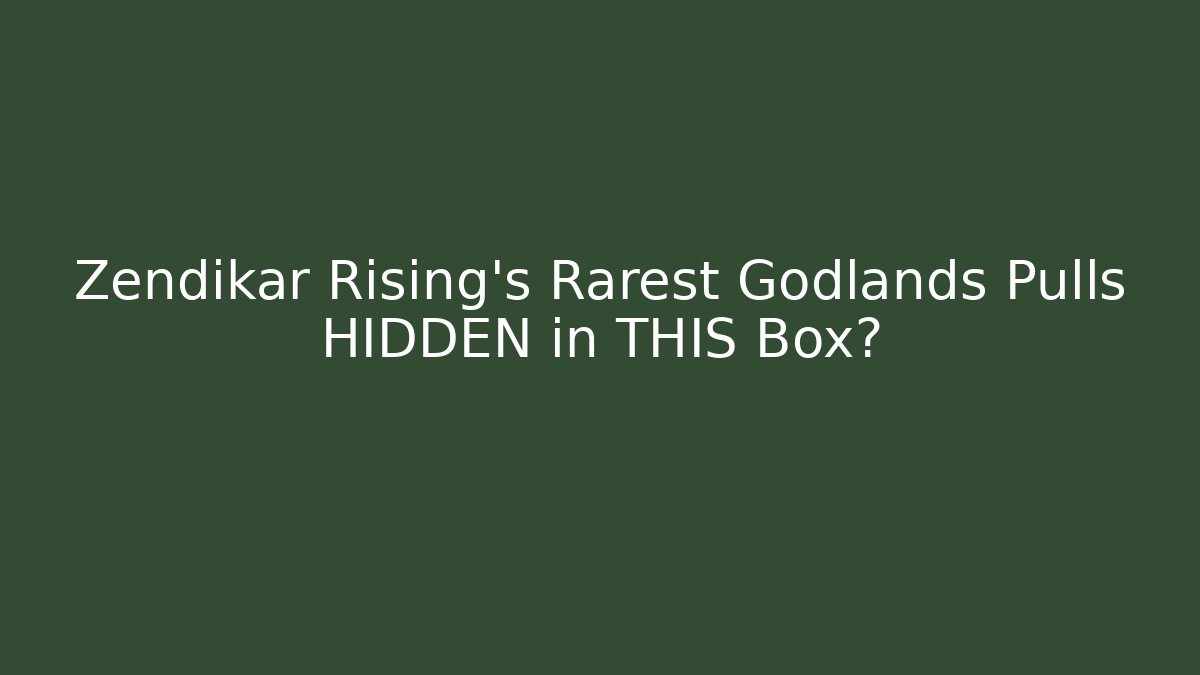Zendikar Rising's Rarest Godlands Pulls HIDDEN in THIS Box?