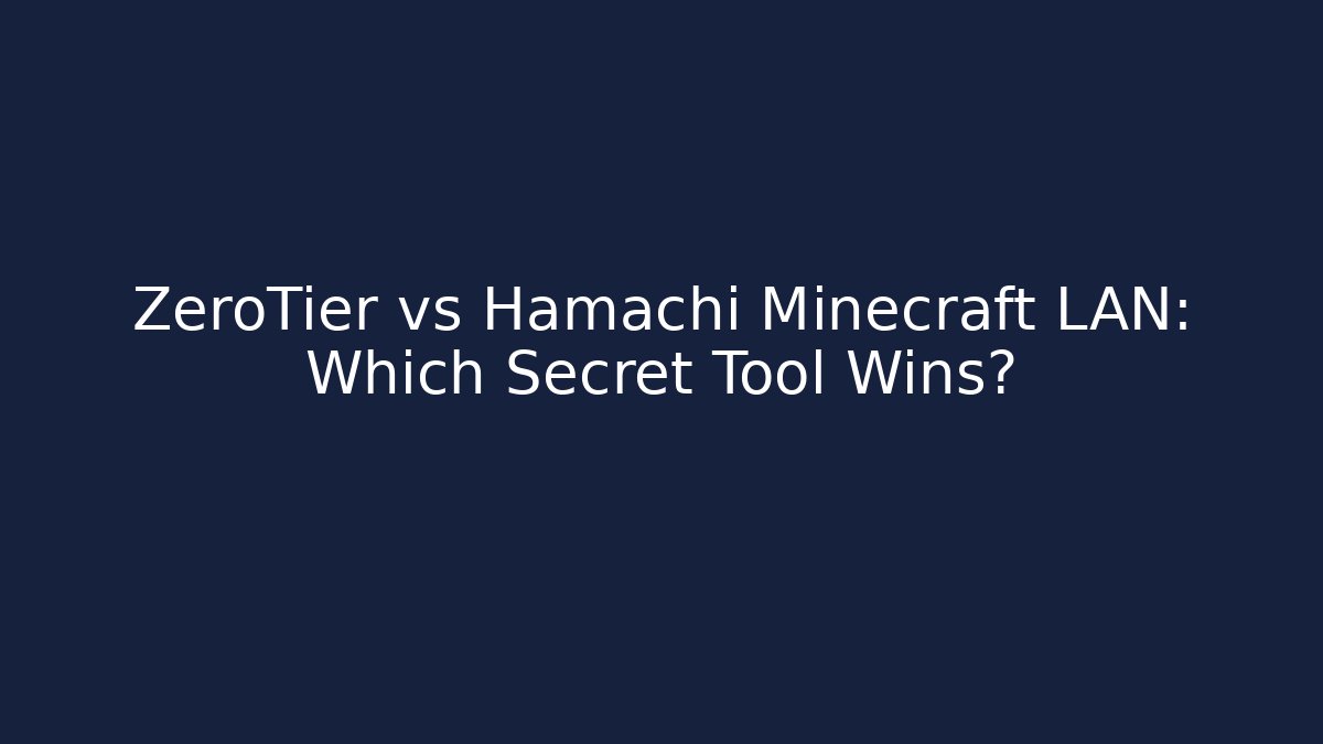 ZeroTier vs Hamachi Minecraft LAN: Which Secret Tool Wins? - Método de Aprovação