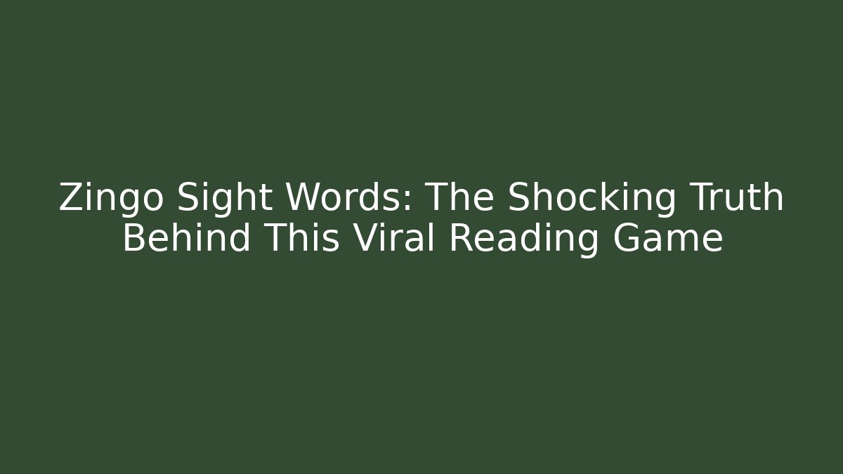 Zingo Sight Words: The Shocking Truth Behind This Viral Reading Game - Método de Aprovação