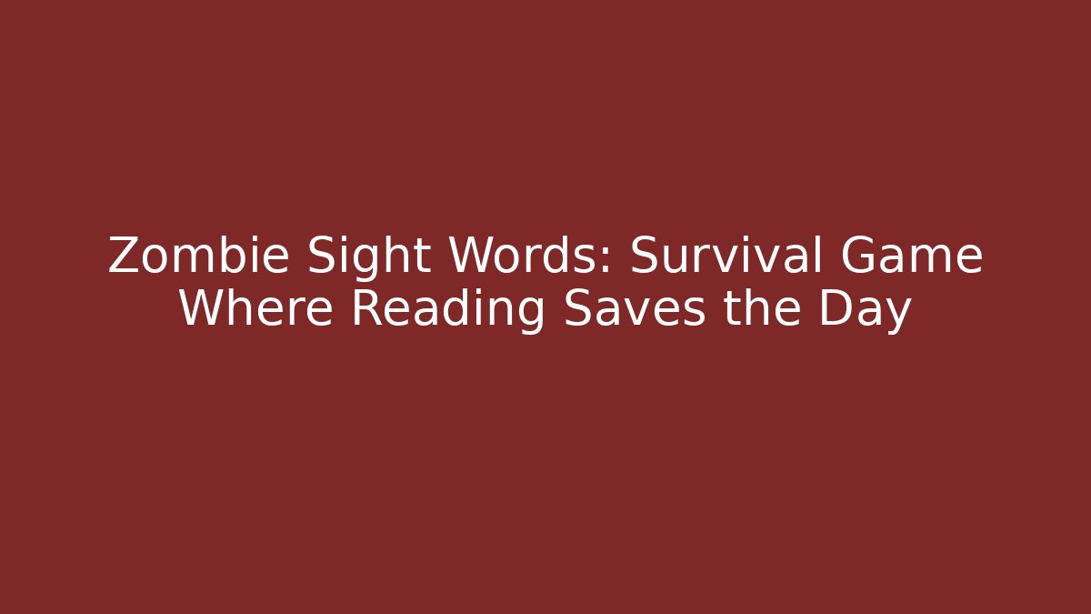 Zombie Sight Words: Survival Game Where Reading Saves the Day