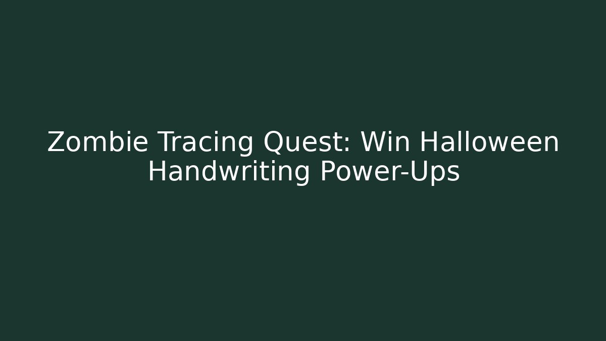 Zombie Tracing Quest: Win Halloween Handwriting Power-Ups