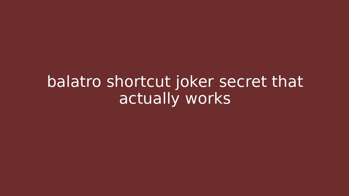 balatro shortcut joker secret that actually works