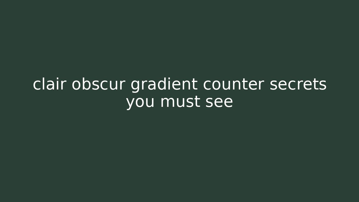 clair obscur gradient counter secrets you must see