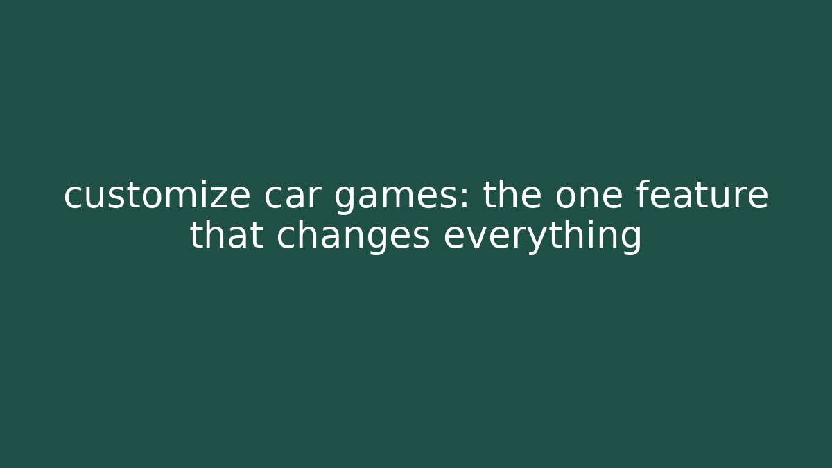 customize car games: the one feature that changes everything - Método de Aprovação