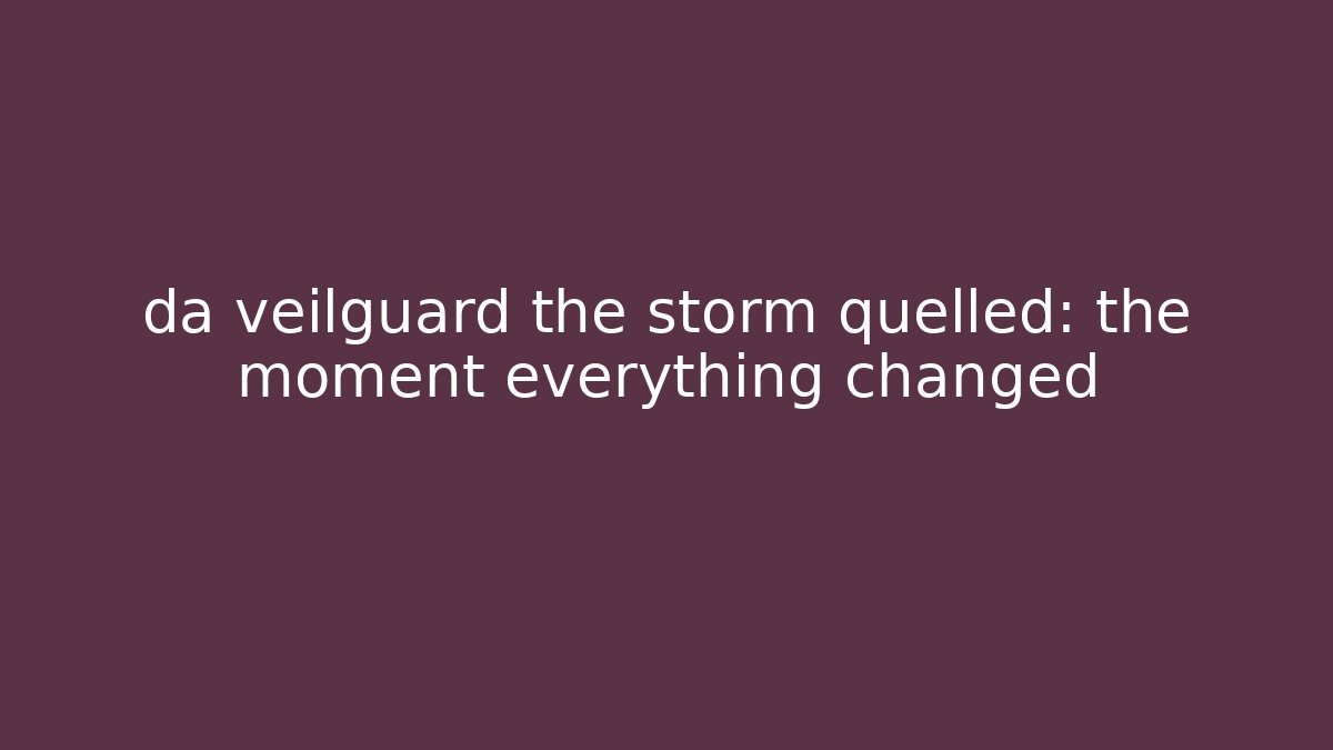 da veilguard the storm quelled: the moment everything changed