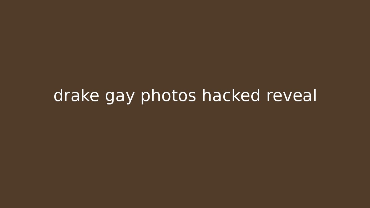 drake gay photos hacked reveal
