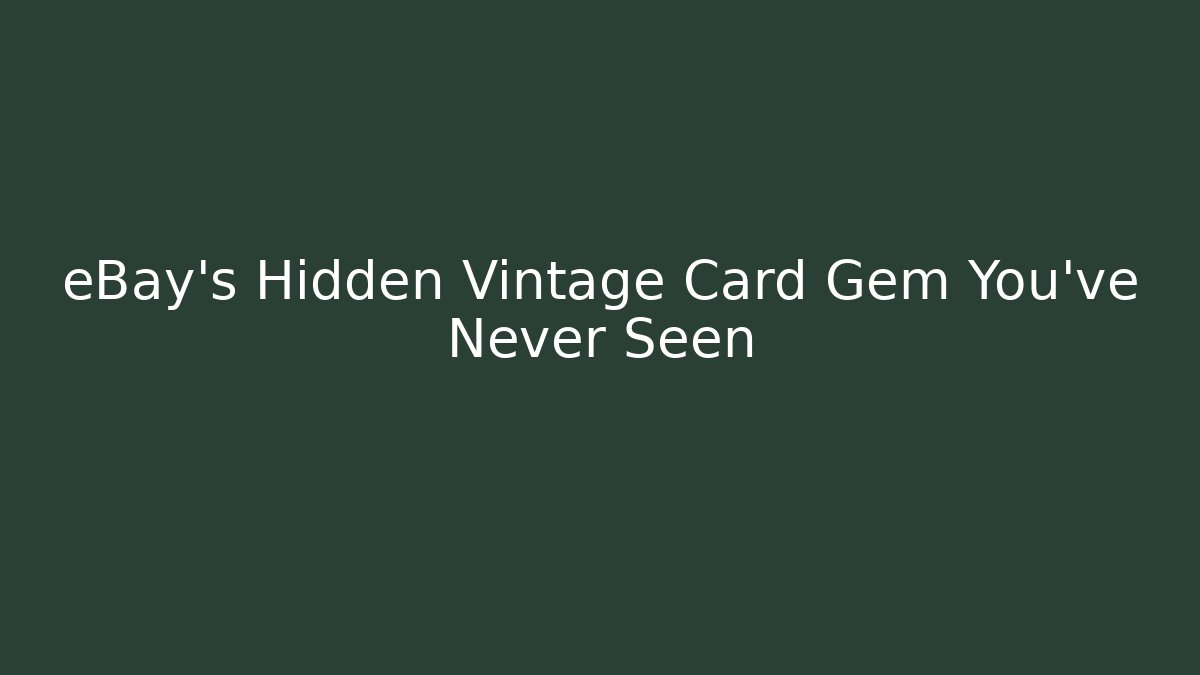 eBay's Hidden Vintage Card Gem You've Never Seen