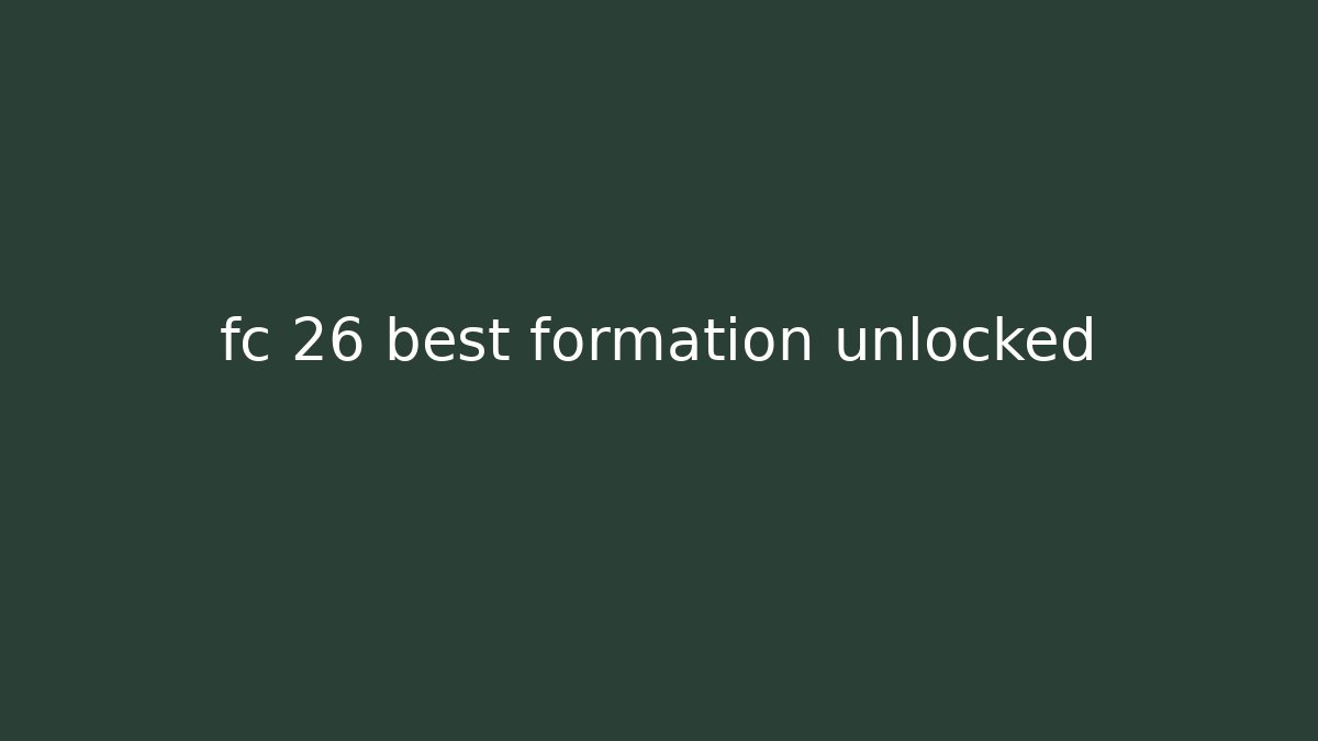 fc 26 best formation unlocked