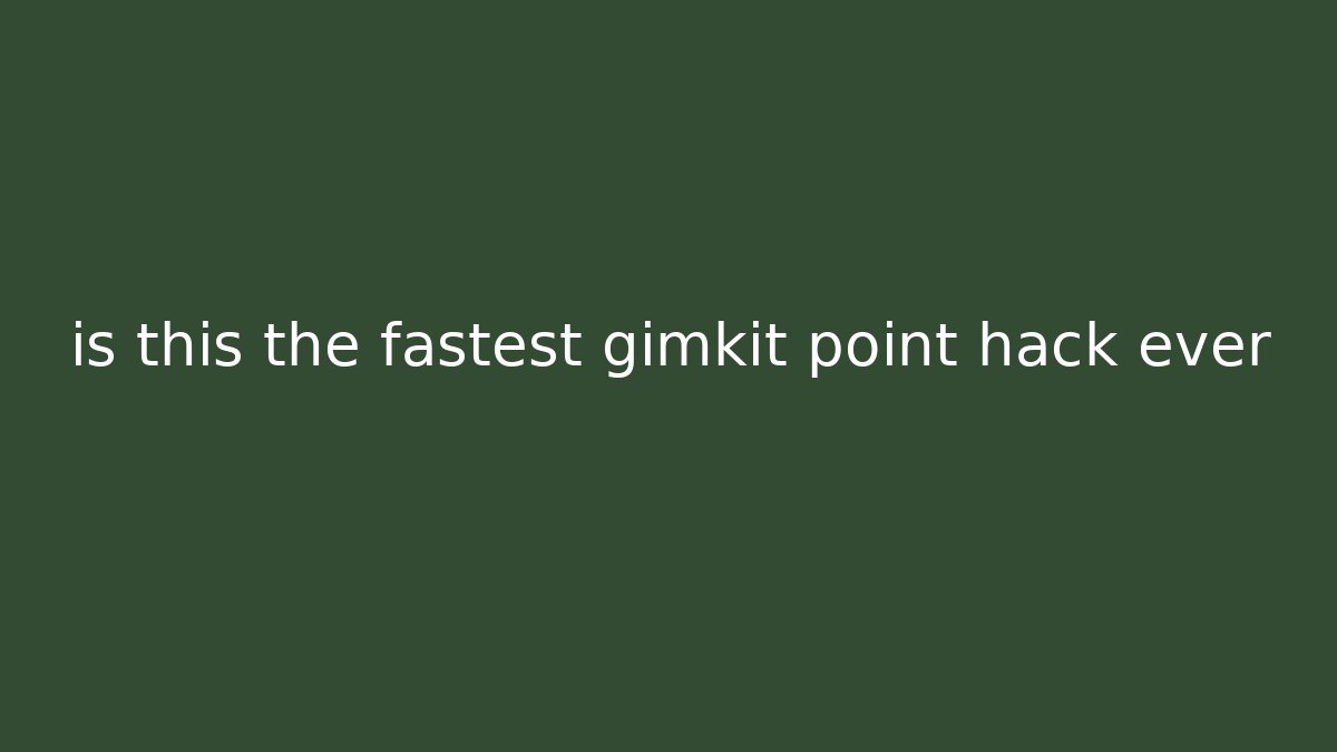 is this the fastest gimkit point hack ever