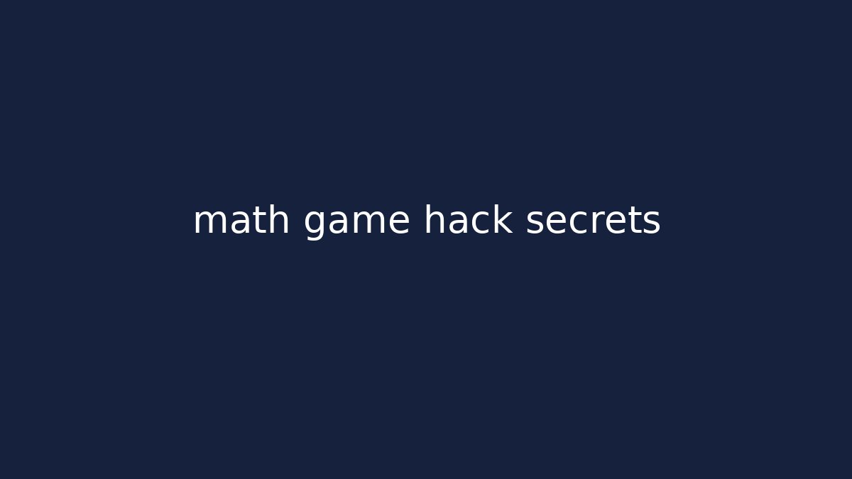 math game hack secrets