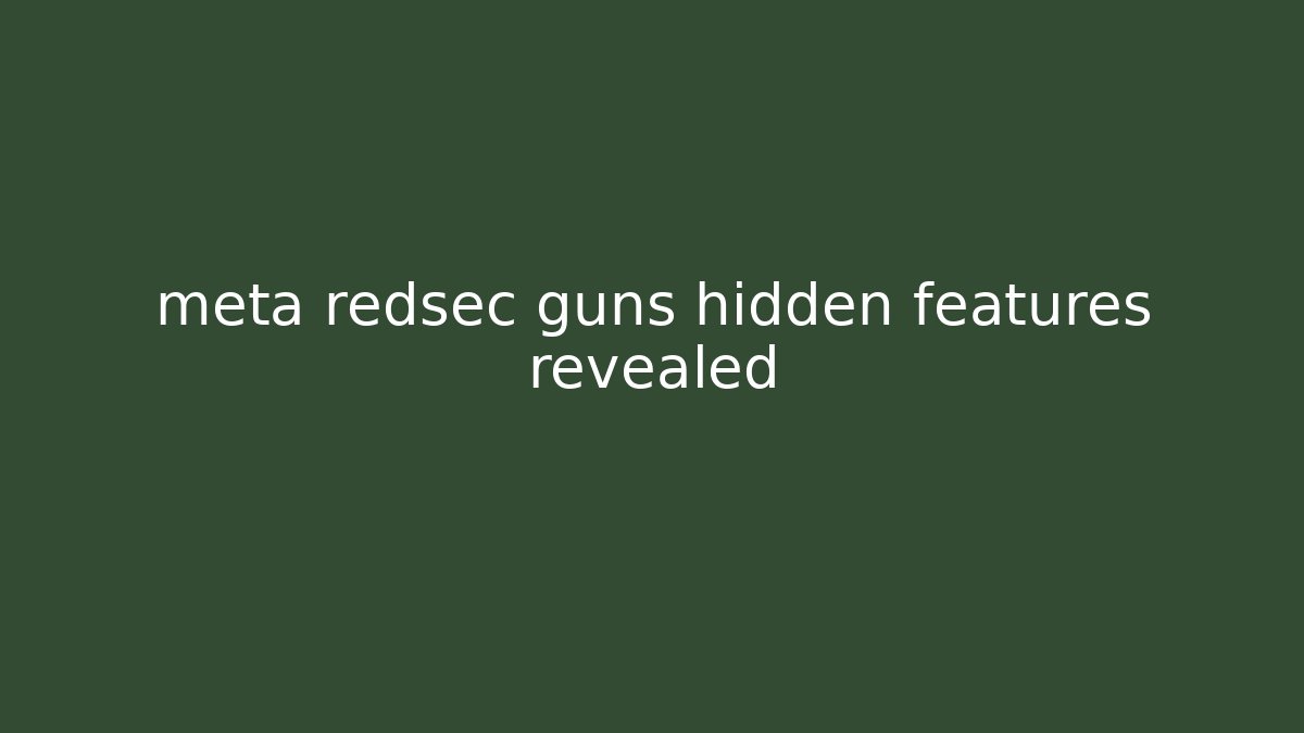 meta redsec guns hidden features revealed - Método de Aprovação